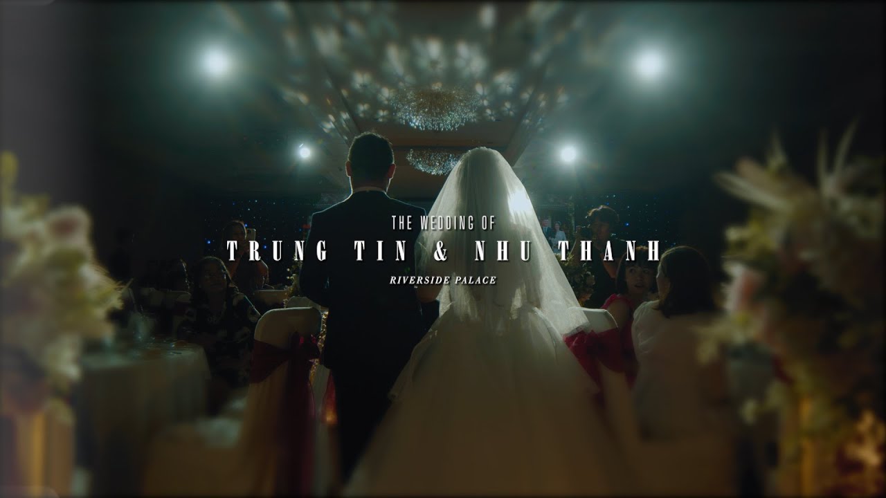 Ph&oacute;ng sự cưới TRUNG T&Iacute;N & NHƯ THANH | Riverside Palace Q.4