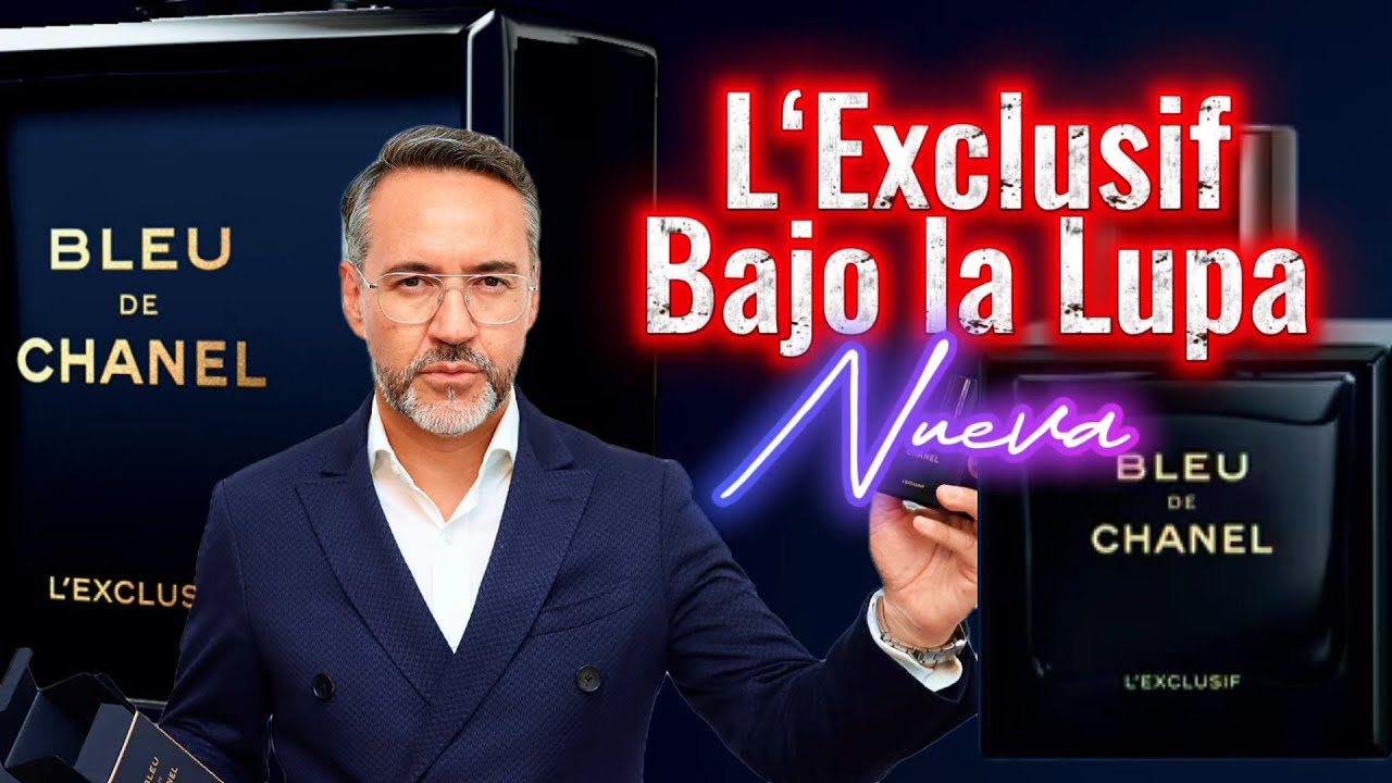 BLEU DE CHANEL L'EXCLUSIF - LA RESEÑA