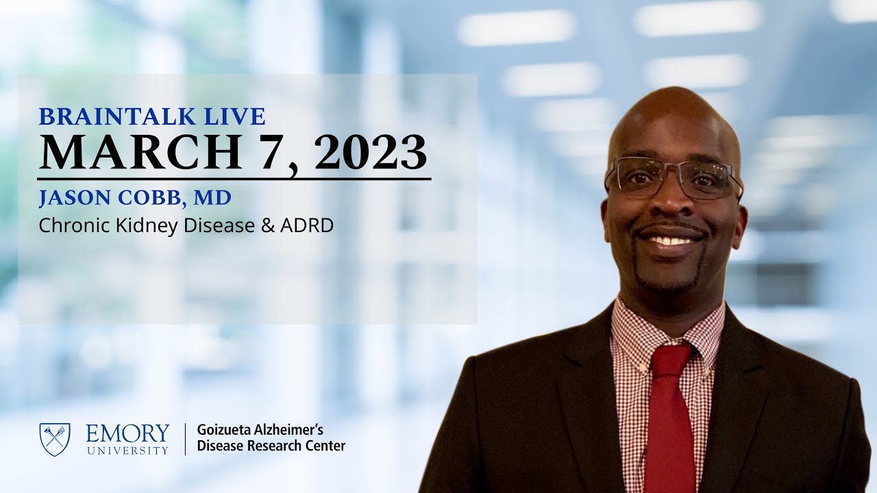 Chronic Kidney Disease & Dementia | Emory BrainTalk Live