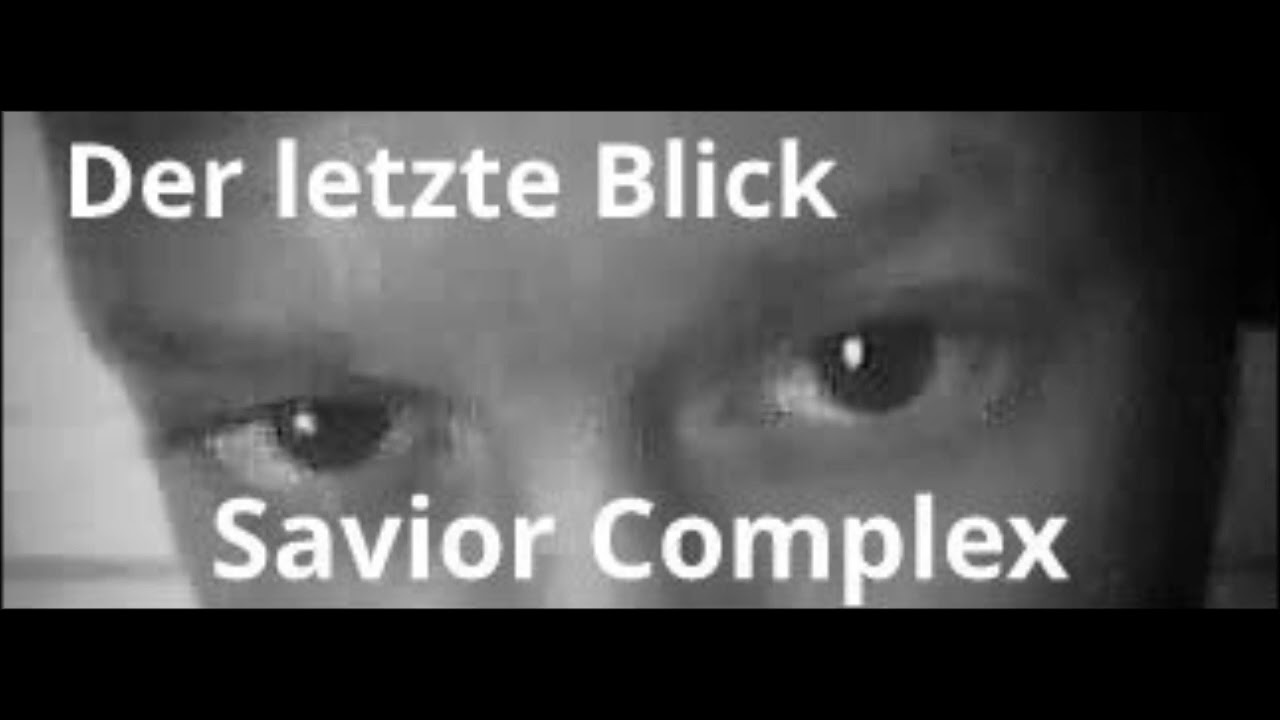 Savior Complex Der letzte Blick 