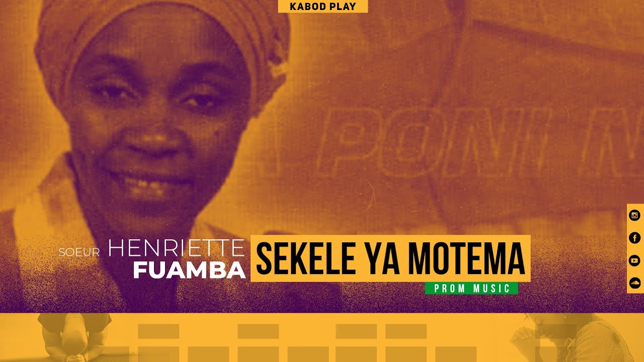 Soeur HENRIETTE FUAMBA - SEKELE YA MOTEMA (Traduction Fran&ccedil;aise)