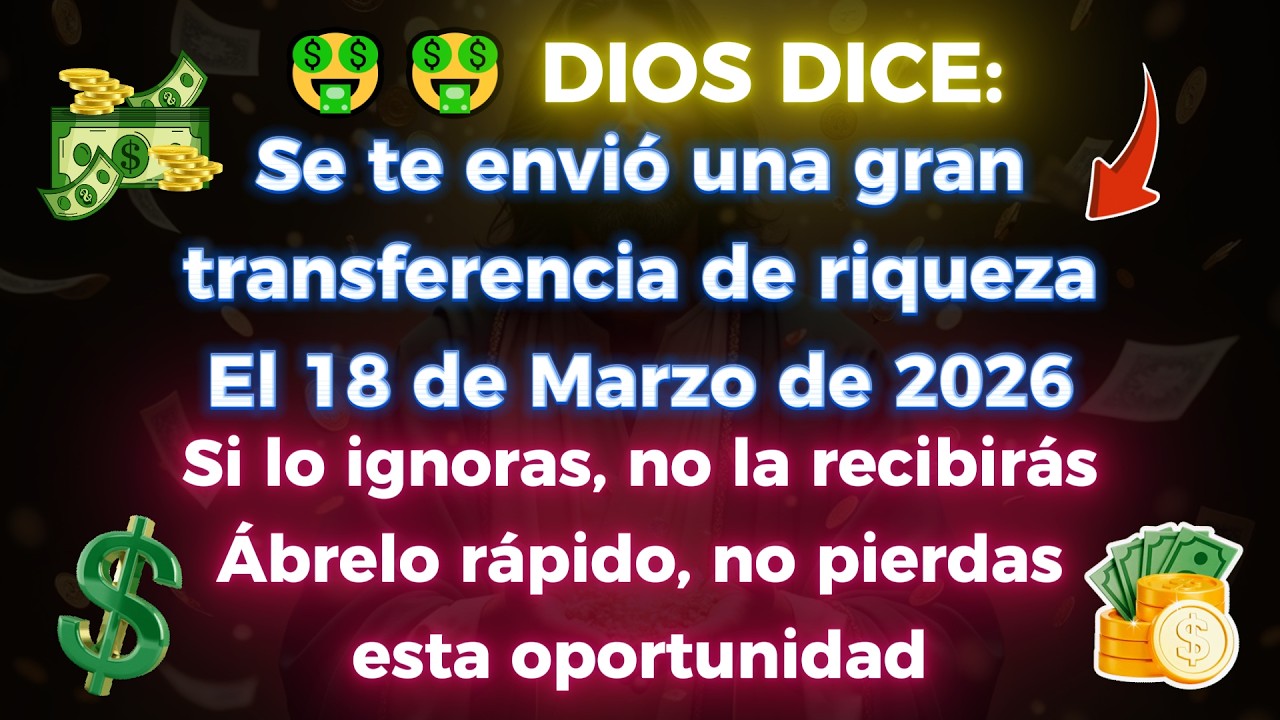 🤑🤑 DIOS DICE: UNA TRANSFERENCIA MASIVA DE RIQUEZA FUE ENVIADA… SI LO IGNORAS, LA PIERDES