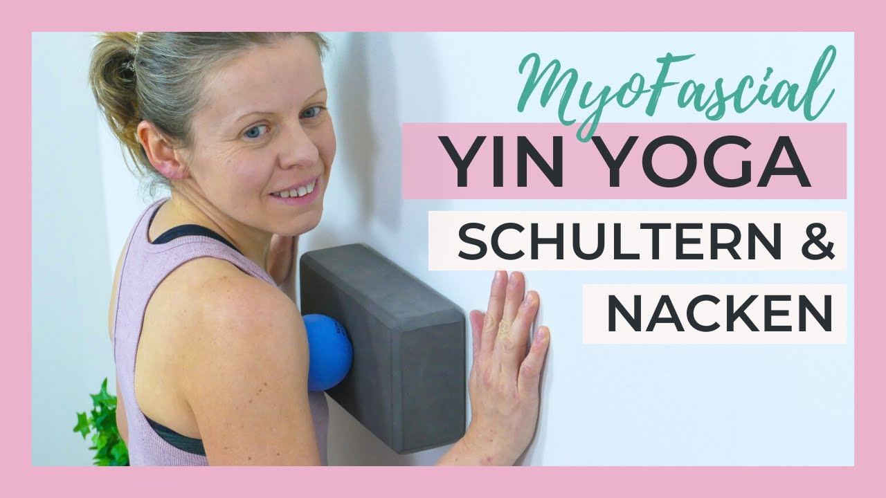 Myo Yin Yoga: Schultern entspannen & Nackenverspannungen lösen (MyoYin)