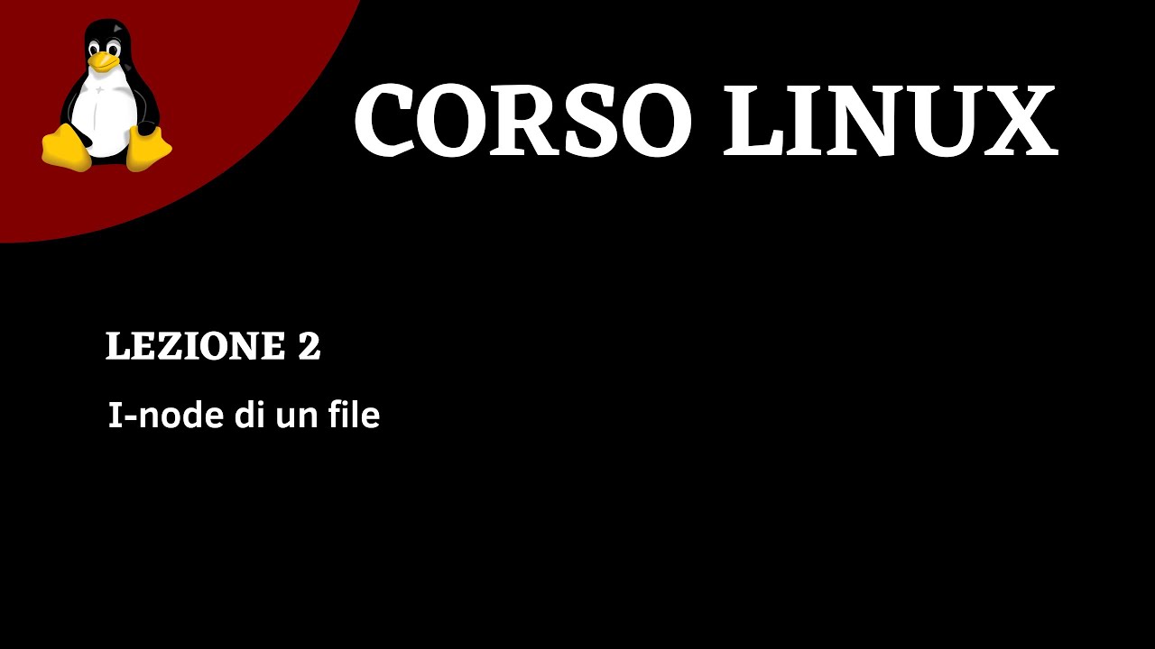 Linux Corso ITA - Lezione 2 -  I-node di un file
