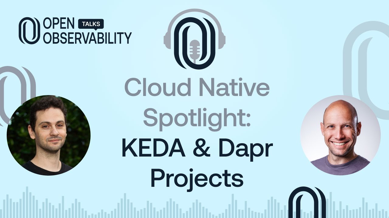 Cloud Native Spotlight: KEDA & Dapr Projects