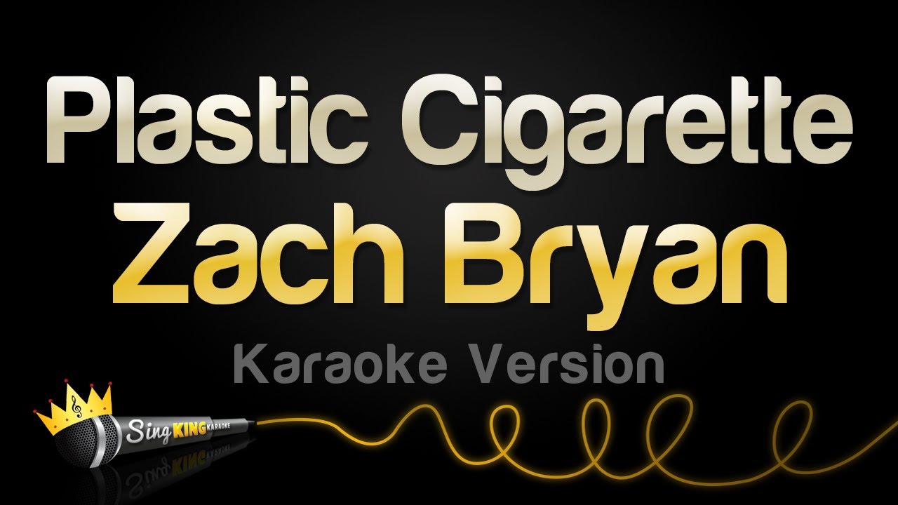 Zach Bryan - Plastic Cigarette (Karaoke Version)