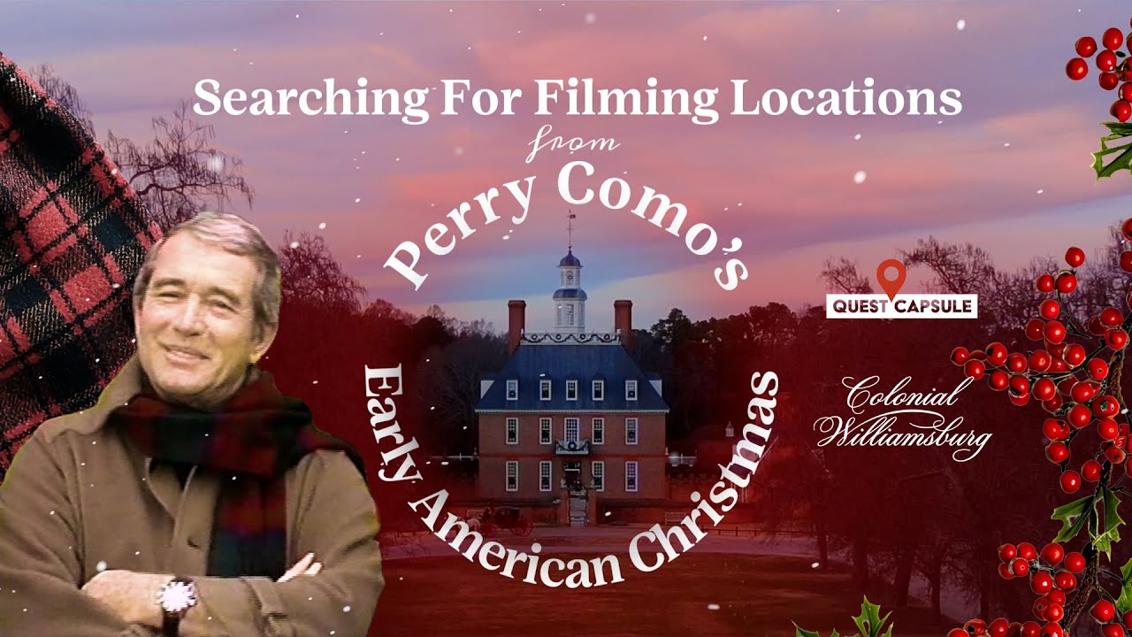 Colonial Williamsburg: Filming Locations Perry Como’s Early American Christmas Television Special 