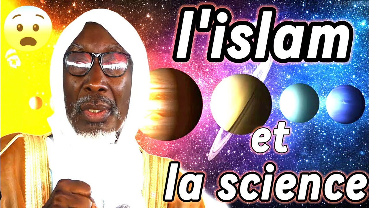 😳L'ISLAM ET LA SCIENCE😳 PAR CHEIKH MOUHIDINE SAMBA DIALLO