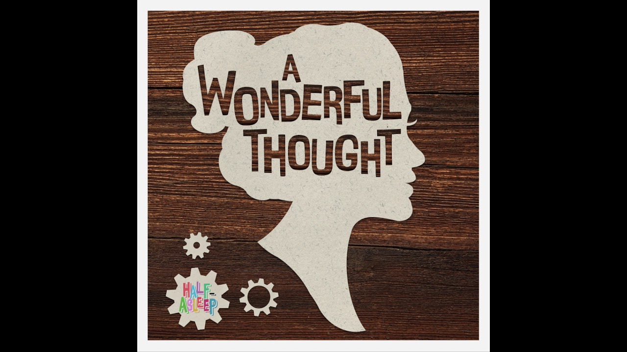 A Wonderful Thought | Half-Asleep music