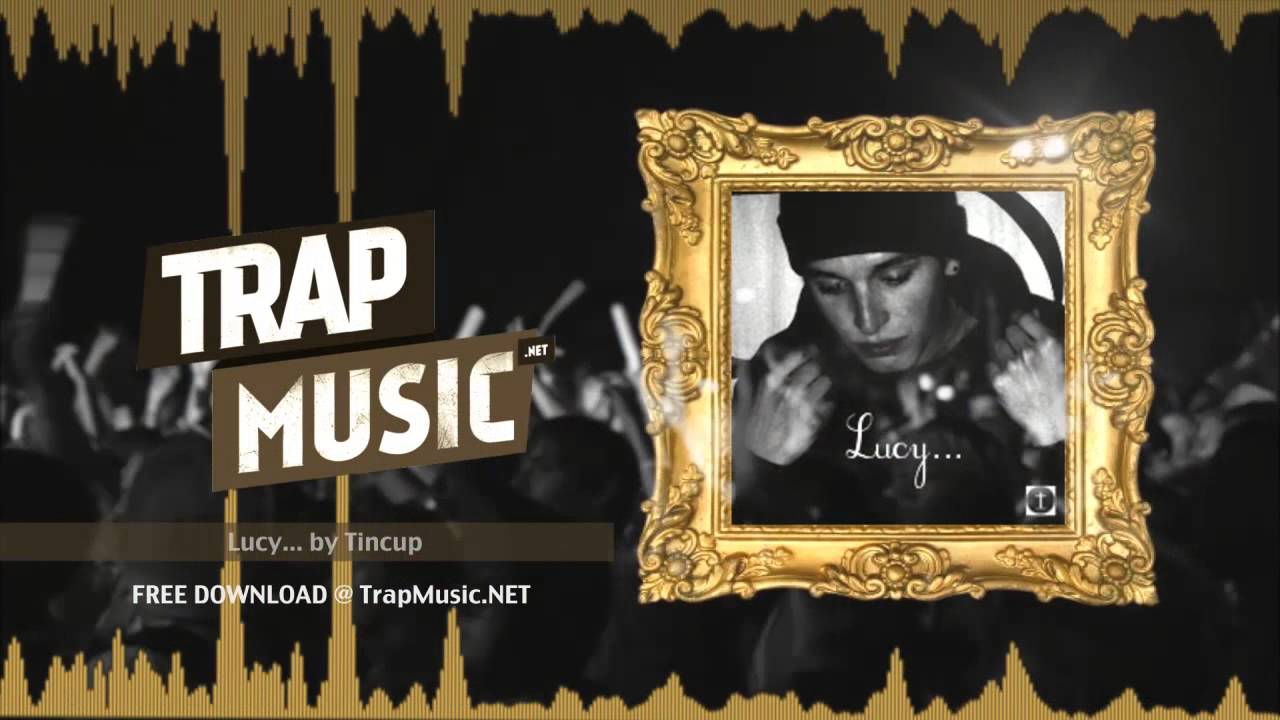 TrapMusic.NET: Tincup - Lucy... [Free Download] (Season of Trap, Ep. 20)