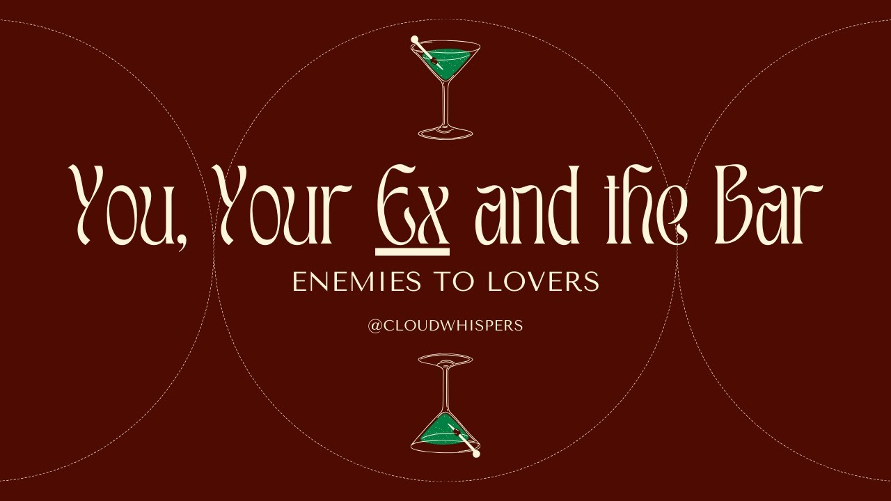 [F4F] You, Your Ex and the bar [Enemies to lovers]