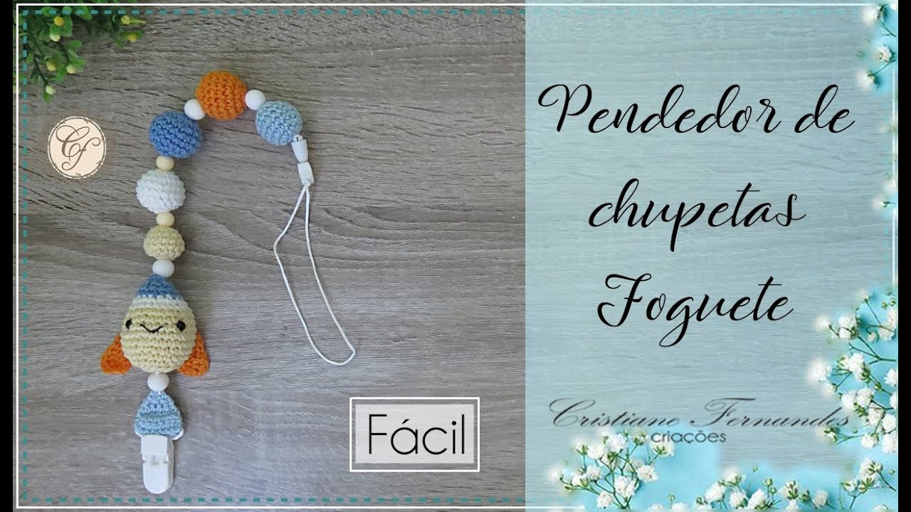 AMIGURUMI -  PRENDEDOR DE CHUPETAS/LINHA FOGUETE