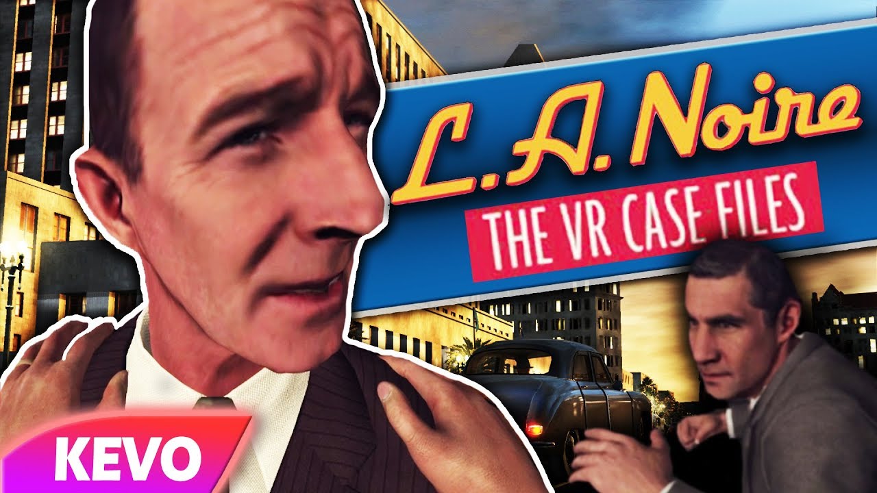 L.A Noire but it's VR