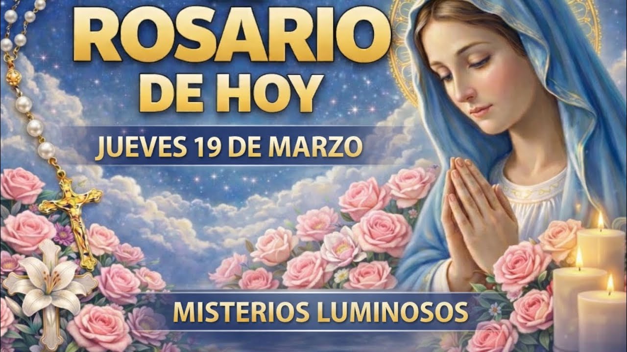 SANTO ROSARIO DE HOY JUEVES 19 de MARZO 🌹 MISTERIOS LUMINOSOS 🙏🏼✨