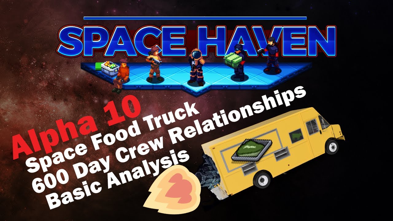 Crew Relations Analysis: Space Haven Alpha 10 Space Food Truck Ship