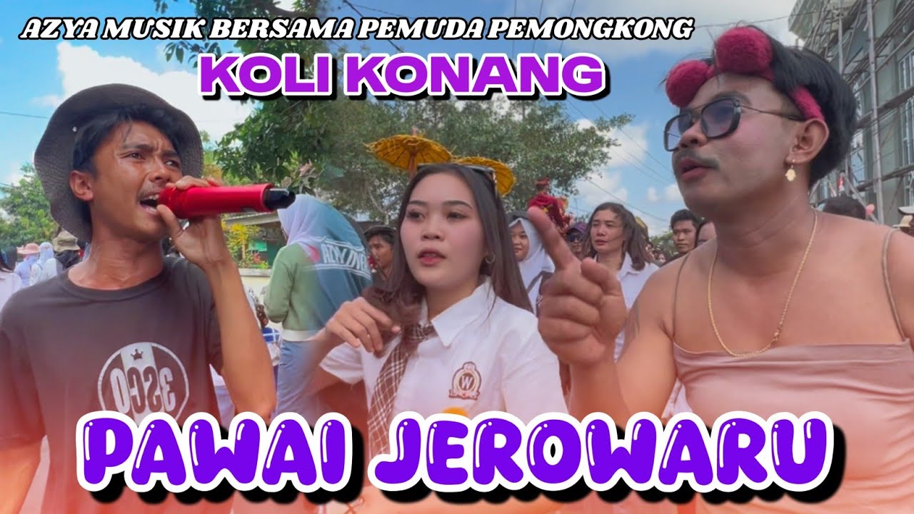 KOLI KONANG AZYA MUSIK PAWAI BERSAMA PEMUDA PEMONGKONG JEROWARU