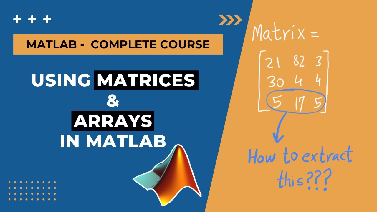 Using Matrices & Arrays in Matlab | MATLAB Tutorial for Beginners | Full Course (Part 8)