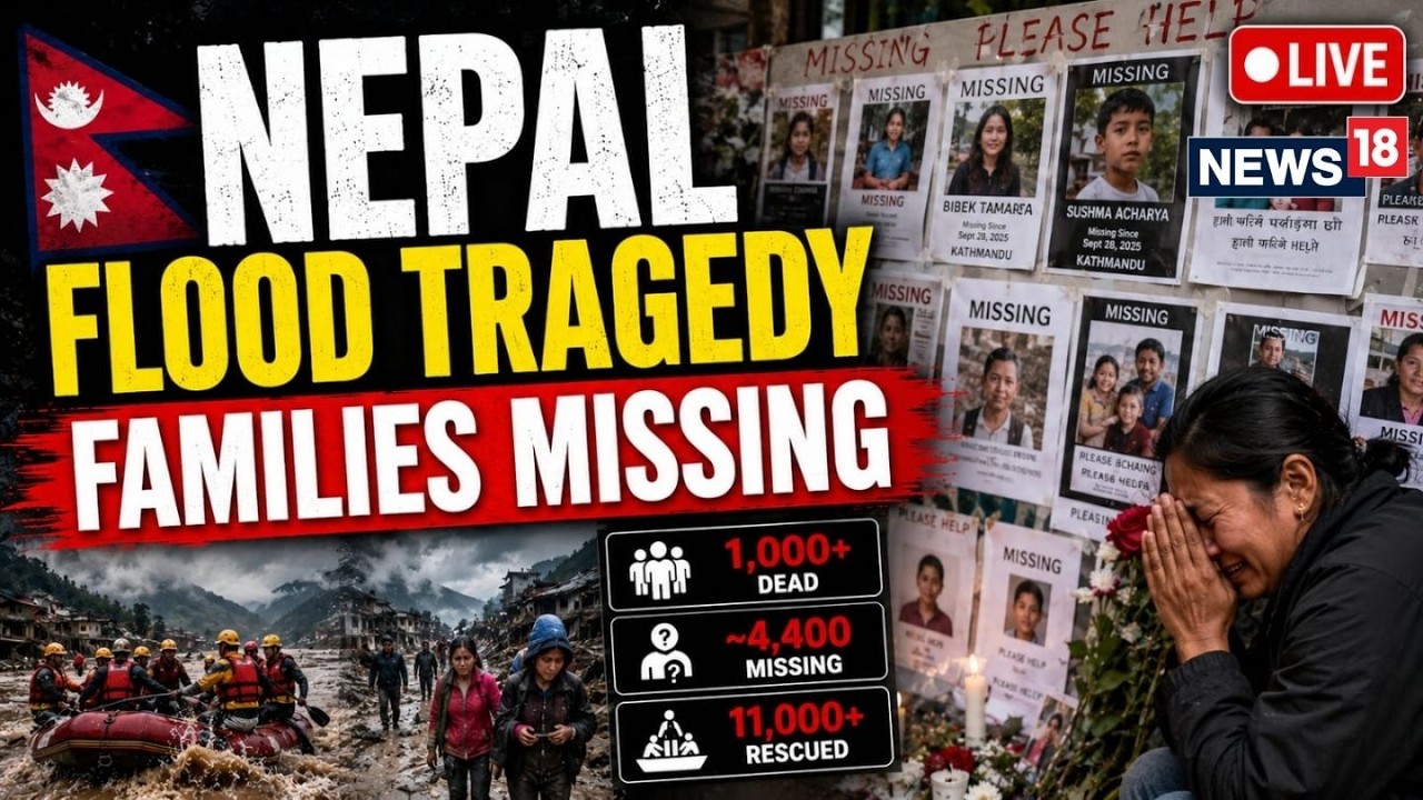 Nepal Flood Horror LIVE: Over 1,000 Dead, 4,400 Missing | Families Search for Loved Ones | N18G