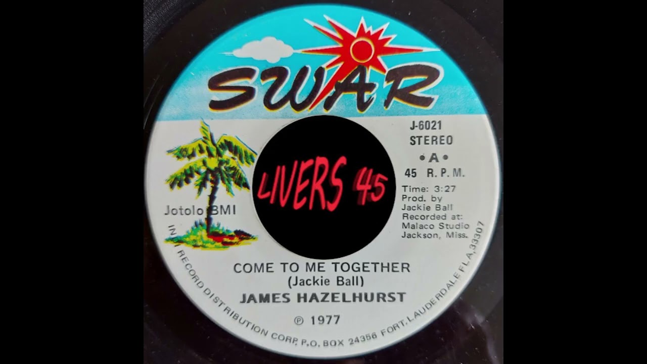 JAMES HAZELHURST~COME TO ME TOGETHER~SWAR