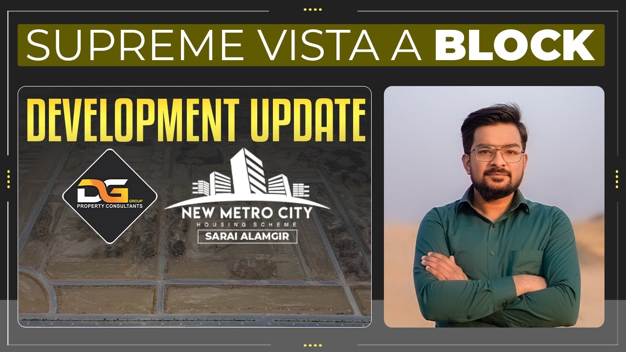 Supreme Vista A Block Development Update | New Metro City Sarai Alamgir