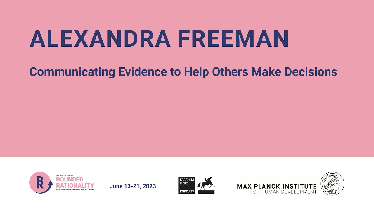 Summer Institute 2023: Communicating evidence to help others make decisions – Alexandra Freeman