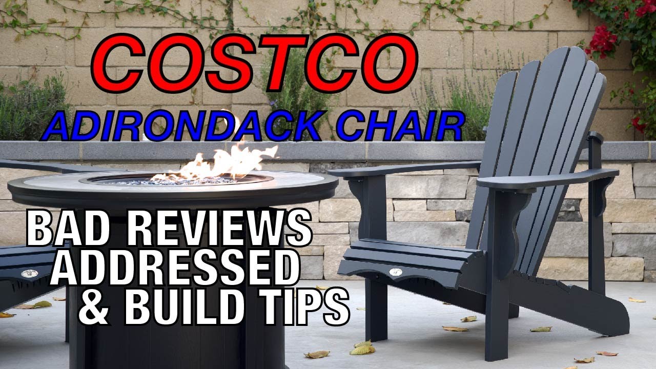 Costco Adirondack Chair - Bad Reviews Addressed and Build Tips