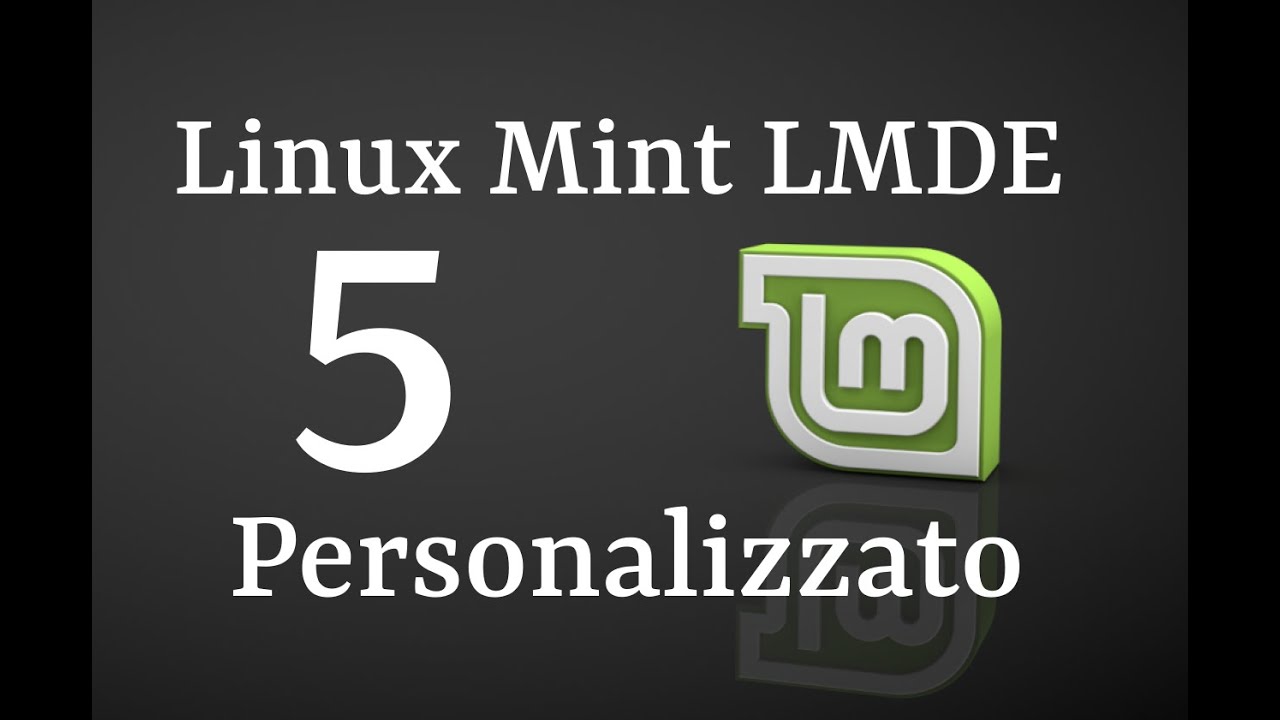 Linux Mint LMDE 5 Personalizzato