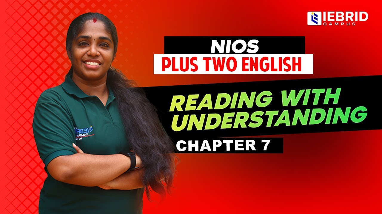 NIOS PLUS TWO | ENGLISH | CHAPTER - 7 | READING WITH UNDERSTANDING | MALAYALAM NOTES & EXPLANATION