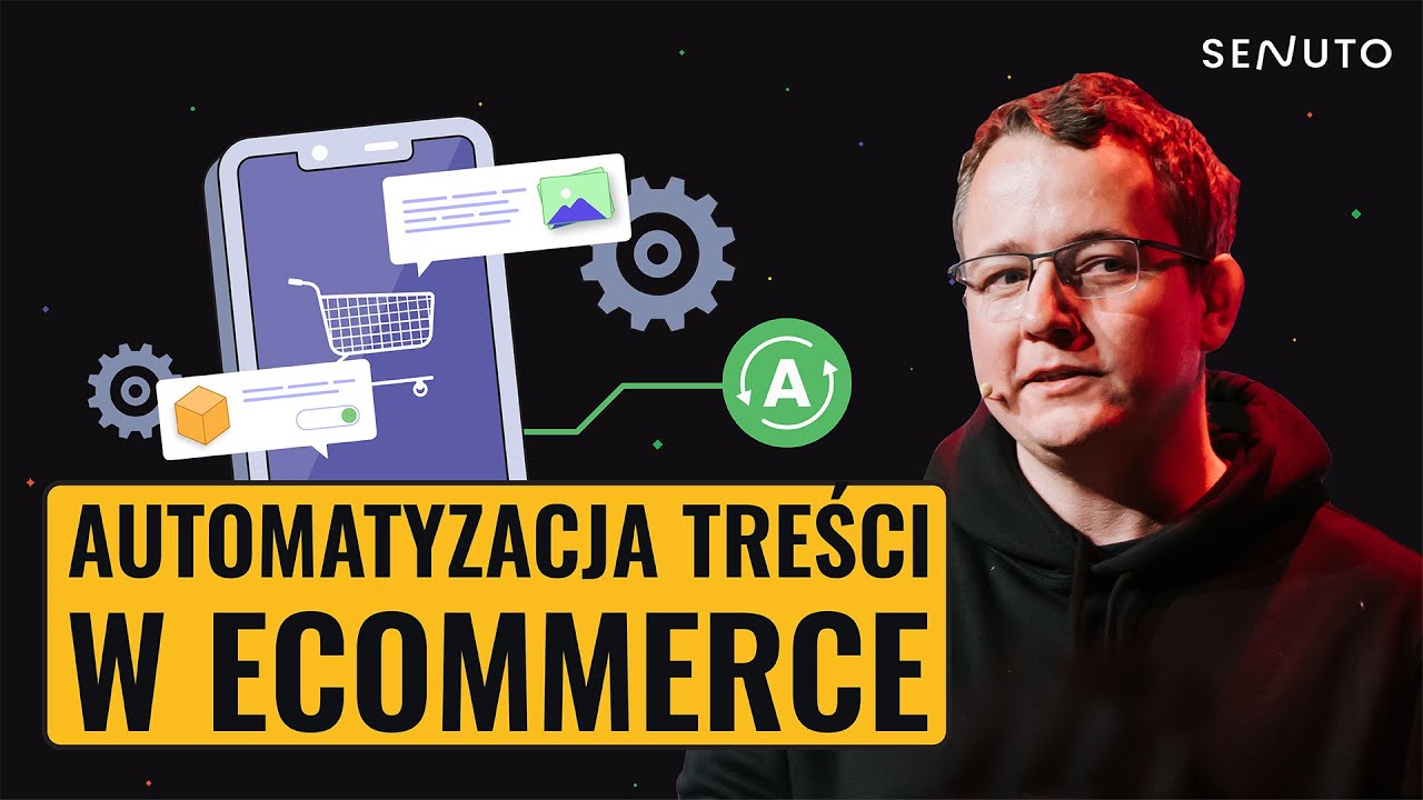 Jak wykorzystać możliwości AI do automatyzowania tworzenia treści w eCommerce? - Damian Sałkowski