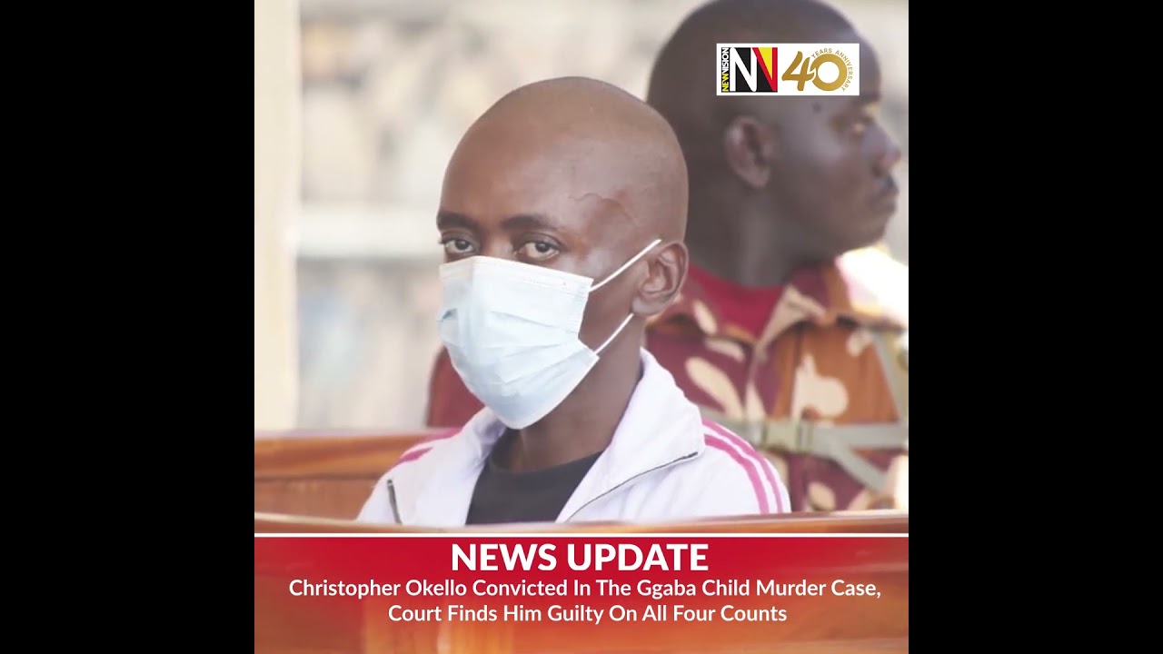 📽️ Christopher Okello convicted on all four counts in the horrific Ggaba murder case