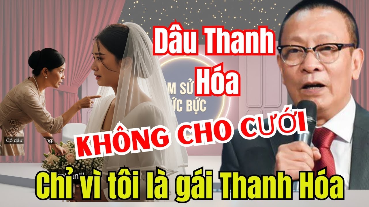 Tâm Sự Cùng Sâm: Bị Đòi Hủy Hôn Chỉ Vì Tôi Là Con Gái Thanh Hóa?