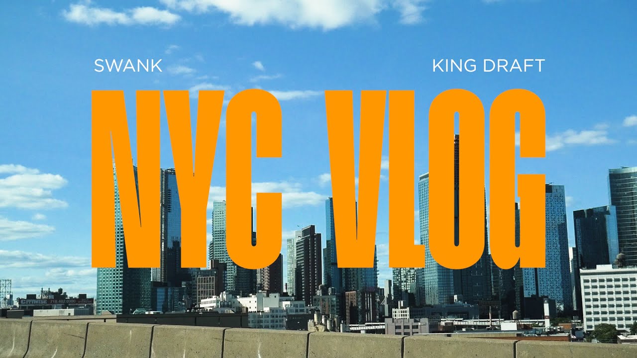 Swank & King Draft - NYC Vlog