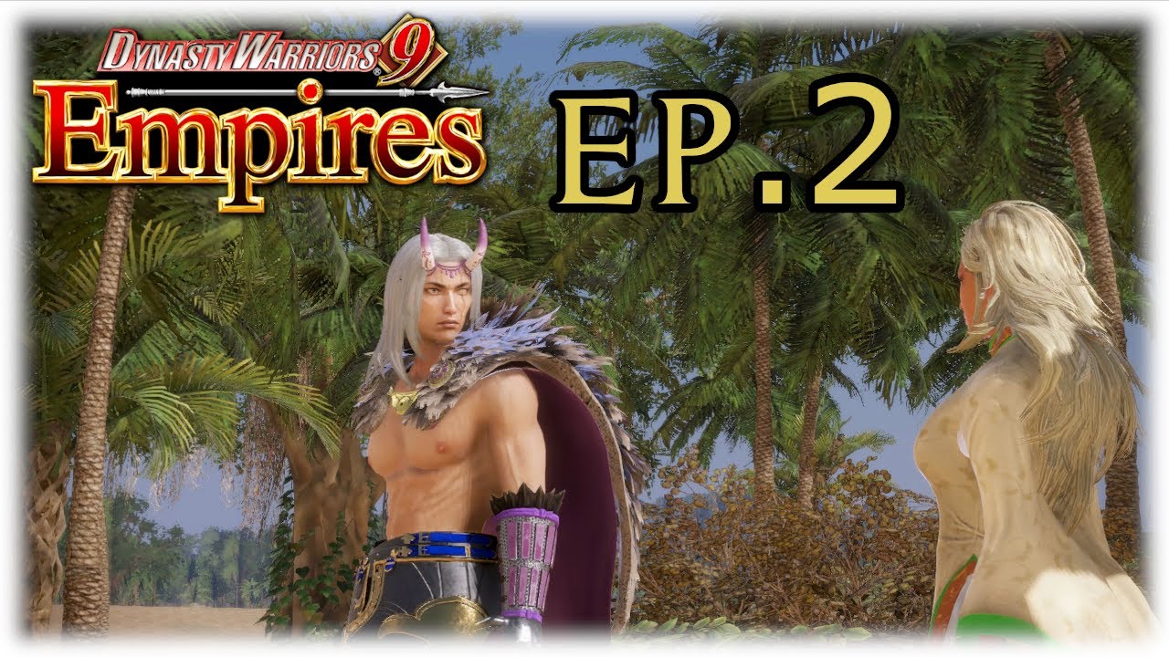 DW9E - Ep.2 (Got that big boy promotion!) Dynasty Warriors 9 Empires