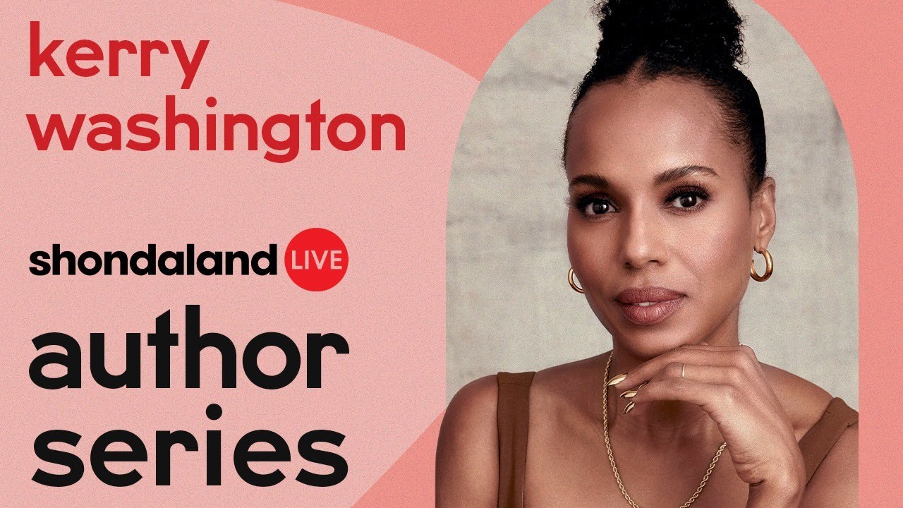 Shondaland Live: Author Series with Kerry Washington
