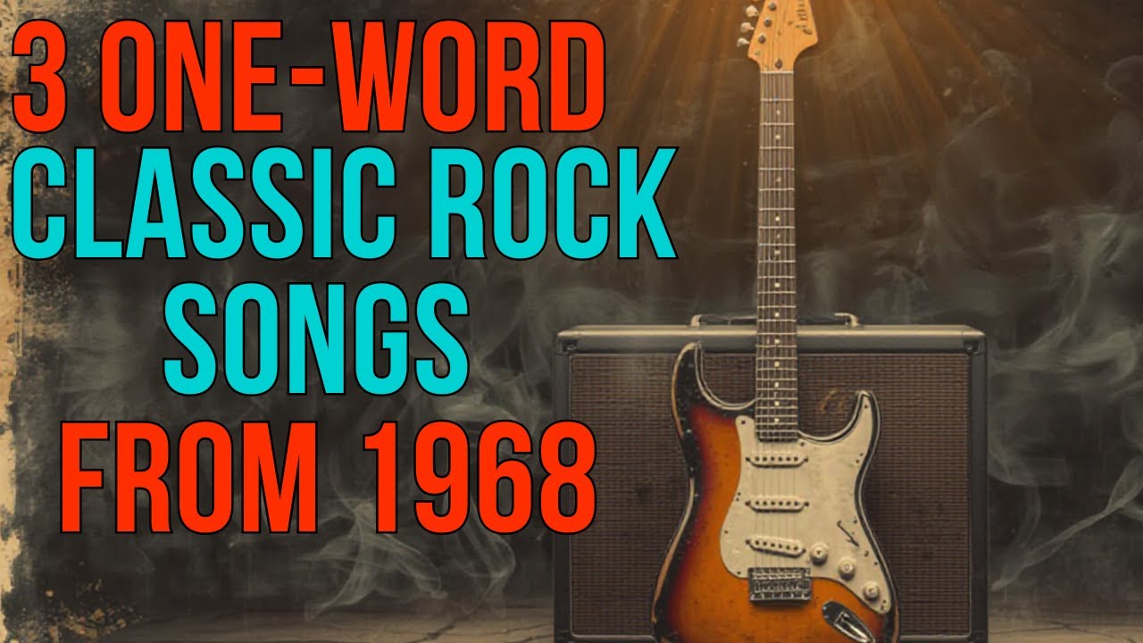 3 Awesome One-Word Classic Rock Songs From 1968