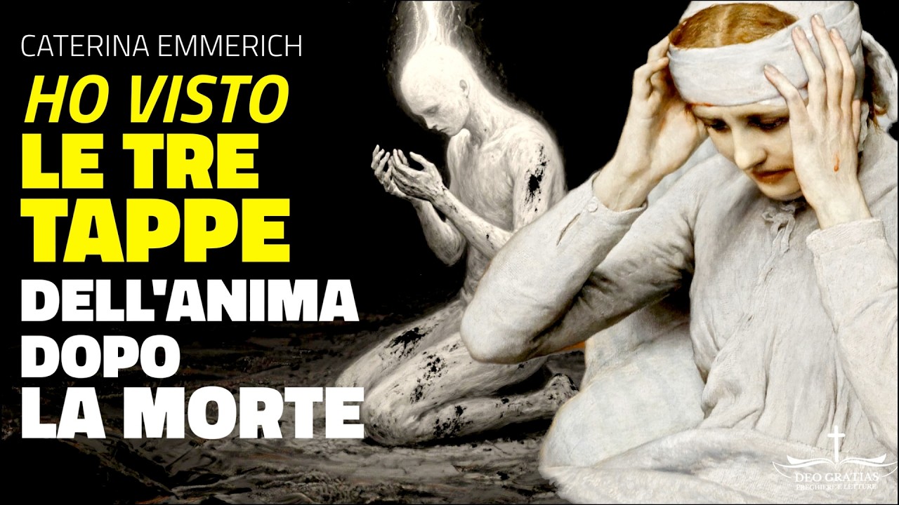 Katharina Emmerick: ecco le tre tappe del viaggio dell'anima dopo la morte
