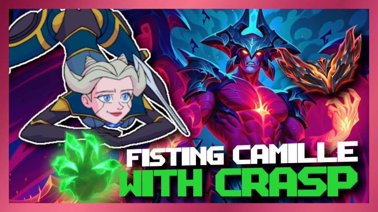 FISTING BUFFED CAMILLE with GRASP AATROX