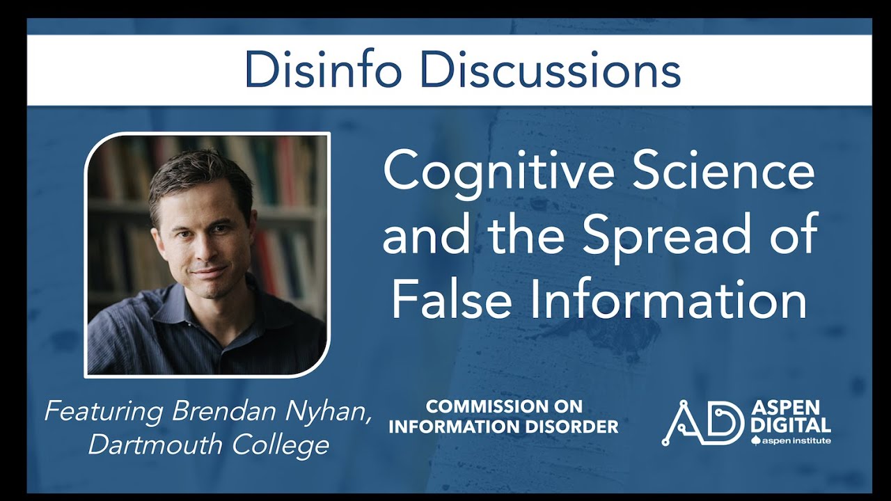 Disinfo Discussions: Cognitive Science on the Spread of False Information with Brendan Nyhan