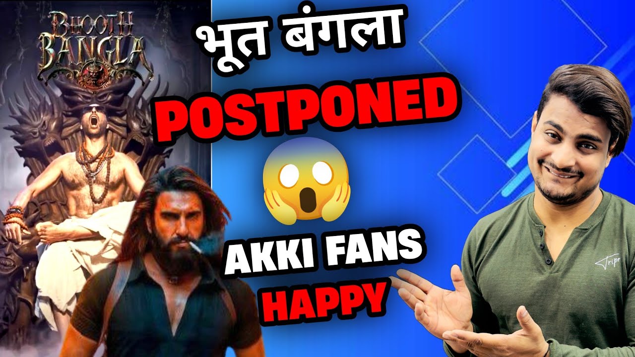 BREAKING - Bhooth Bangla Movie Postponed | Bhooth Bangla Latest Update | Dhrurundur 2 Side Effect
