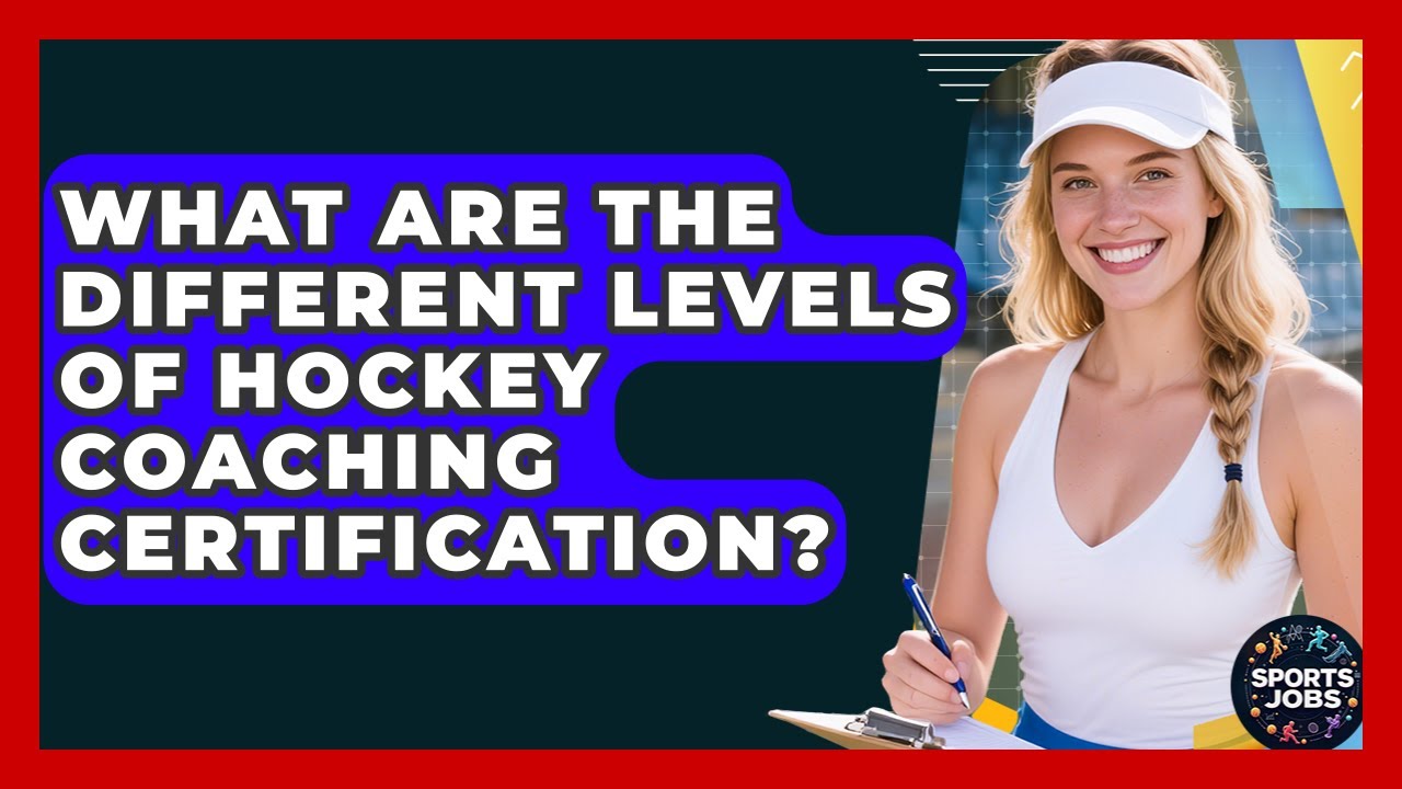 What Are The Different Levels Of Hockey Coaching Certification? - Sports Jobs
