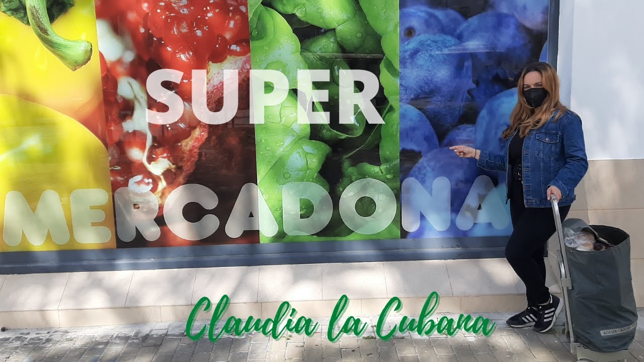 MERCADONA 🛒. El super número 1 en el ranking español ¿Vale la pena?/ Claudia la Cubana