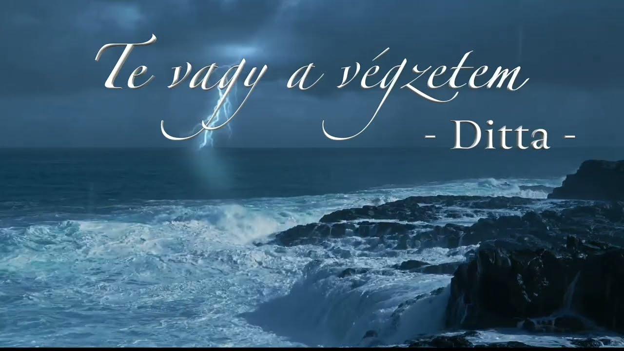 Te vagy a v&eacute;gzetem ~ Ditta