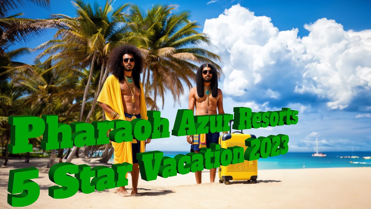 Pharaoh Azur Resort 5* - July 2023