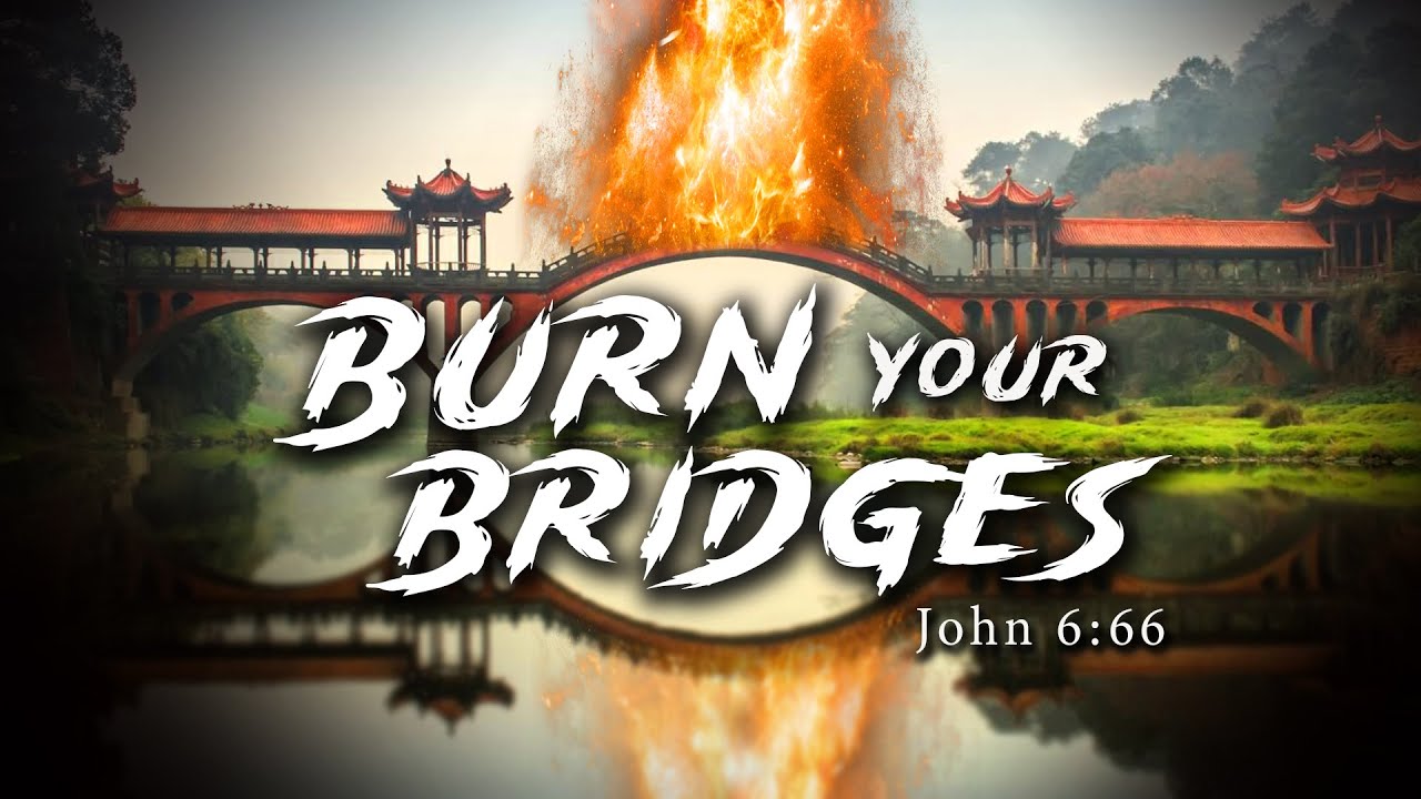 Burn Your Bridges - Pastor Stacey Shiflett