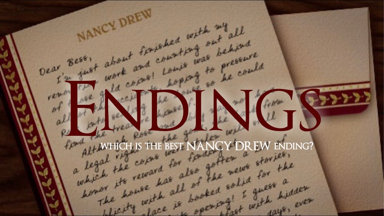 What Nancy Drew game endings are the BEST?