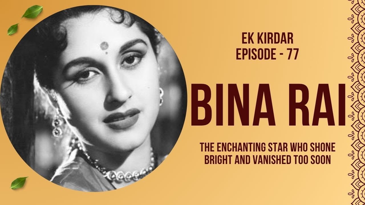 Bina Rai | The Enchanting Star Who Shone Bright and Vanished Soon | Ep 77 | Filmysapien | Bina Rai