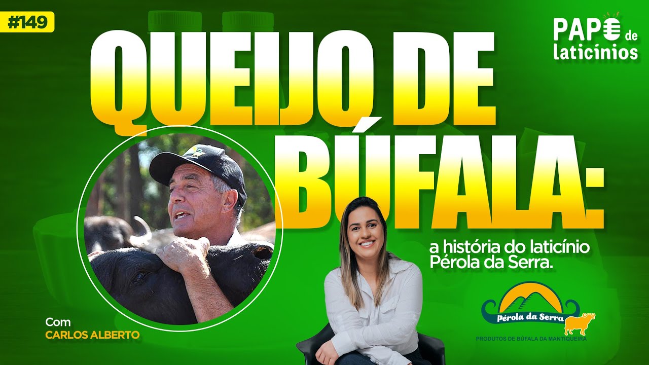 Queijo de B&uacute;fala: A Hist&oacute;ria do Laticinios P&eacute;rola  da Serra&rdquo;