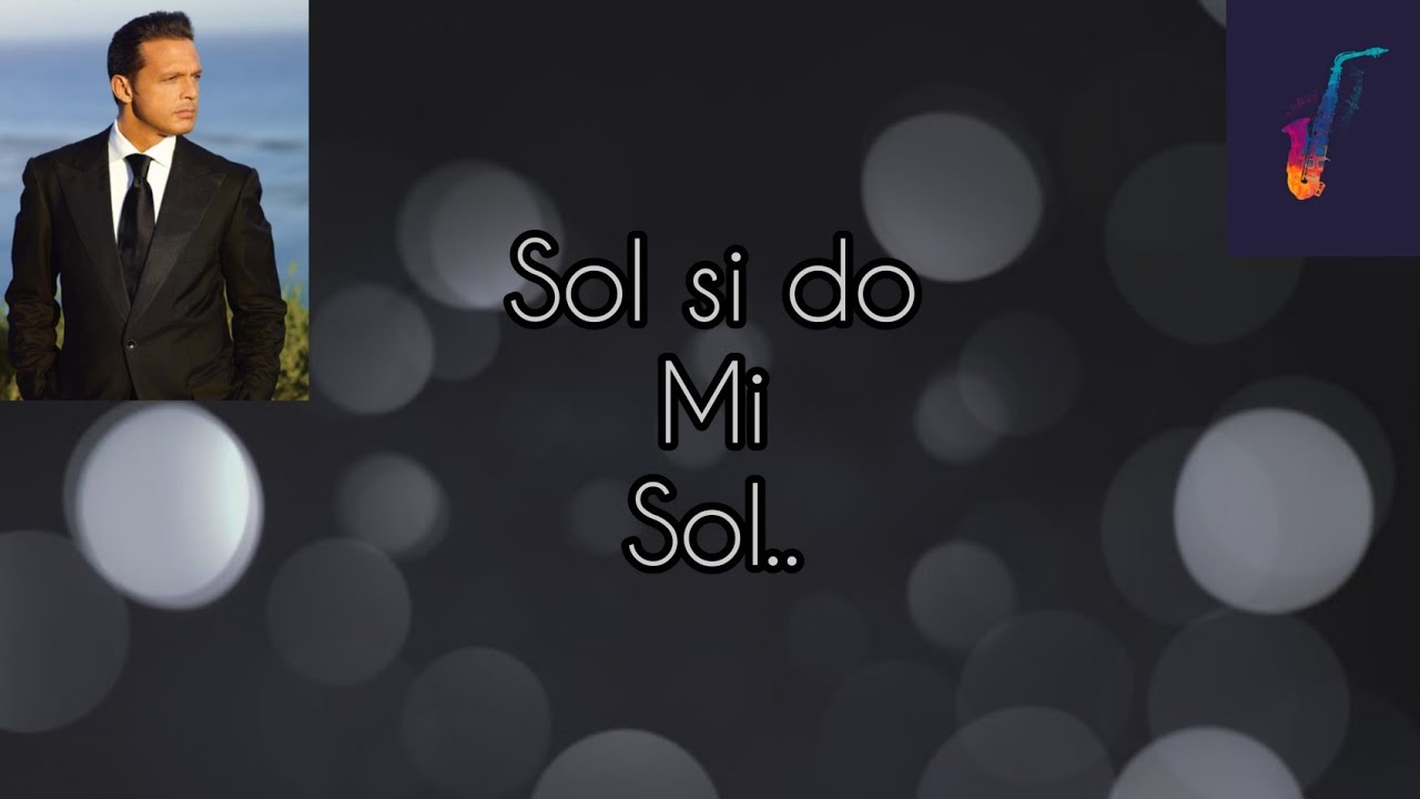 Luis Miguel - La incondicional Notas musicales para Saxofon alto