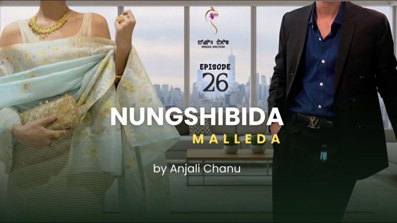 NUNGSHIBIDA MALLEDA ~ Epi. 26 ~ Rinda | Anjali Chanu 