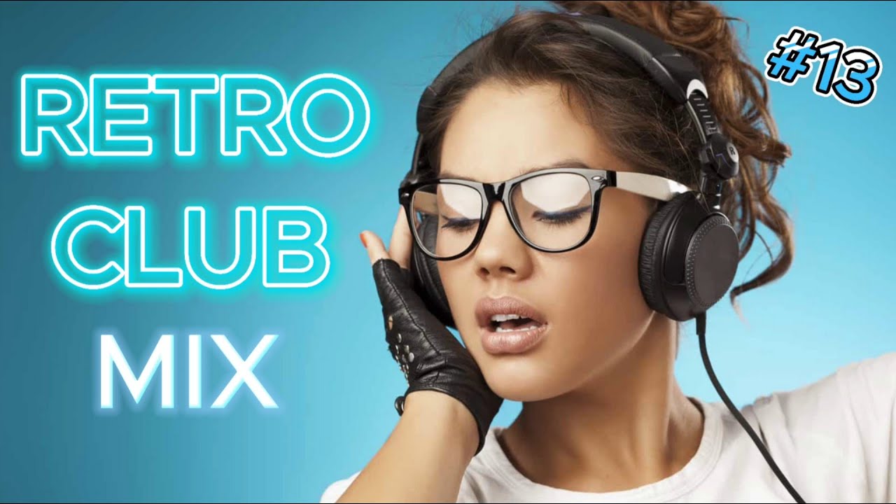 RETRO CLUB MIX #13 / DANCE MUSIC / DJ DENISKDI